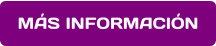 MÁS INFORMACIÓN
