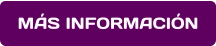 MÁS INFORMACIÓN