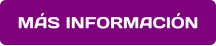MÁS INFORMACIÓN
