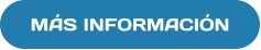 MÁS INFORMACIÓN